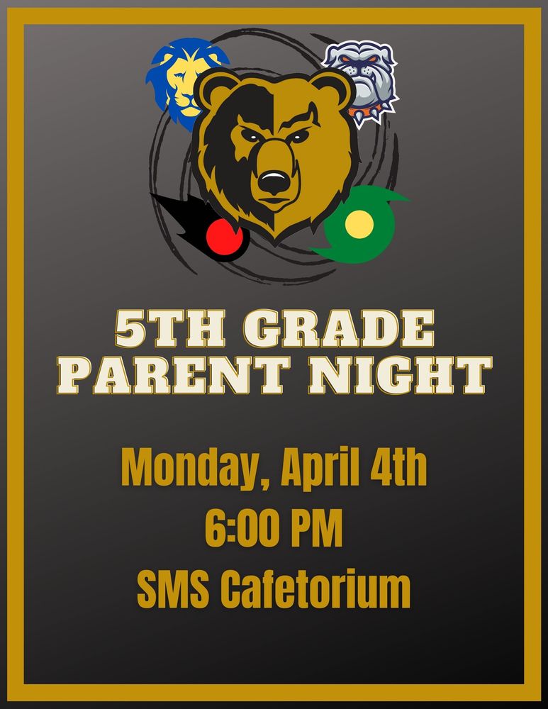 5th Grade Parent Night   Monday, April 4th,  6:00 pm   SMS Cafetorium