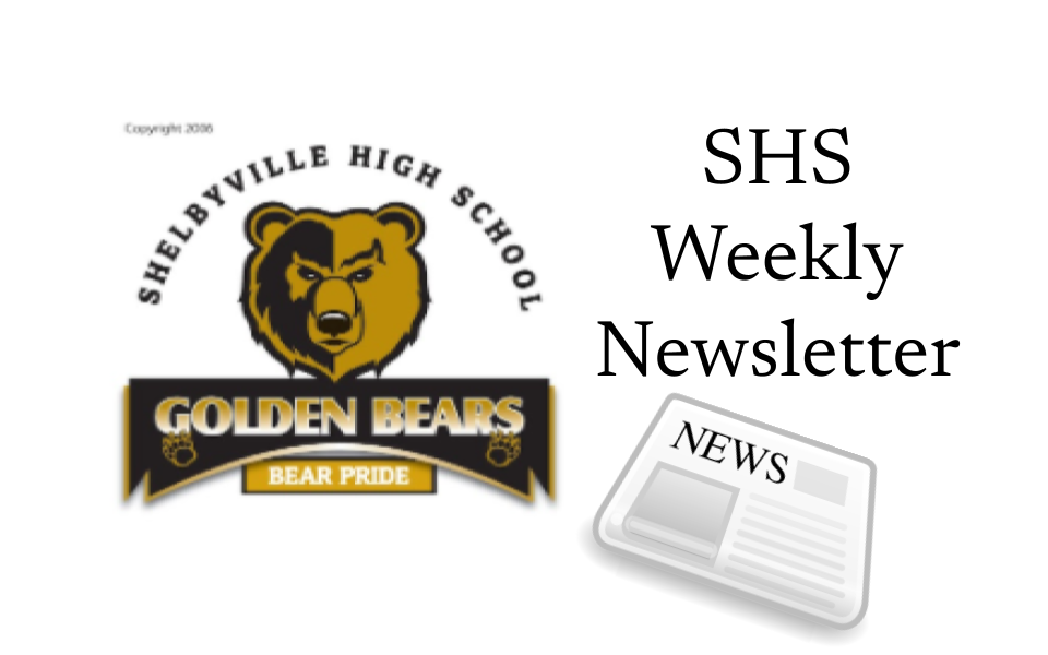 Shelbyville High School GOLDEN BEARS BEAR PRIDESHS Weekly Newsletter